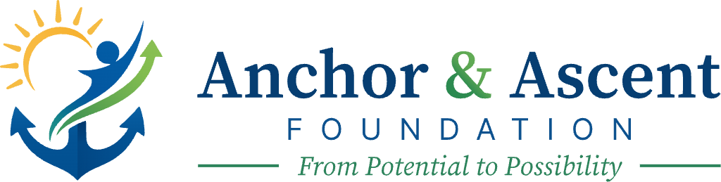 Anchor & Ascent Foundation — From Potential to Possibility